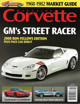 CORVETTE MAGAZINE 2007 JUNE - FELLOWS Z06, GREENWOOD